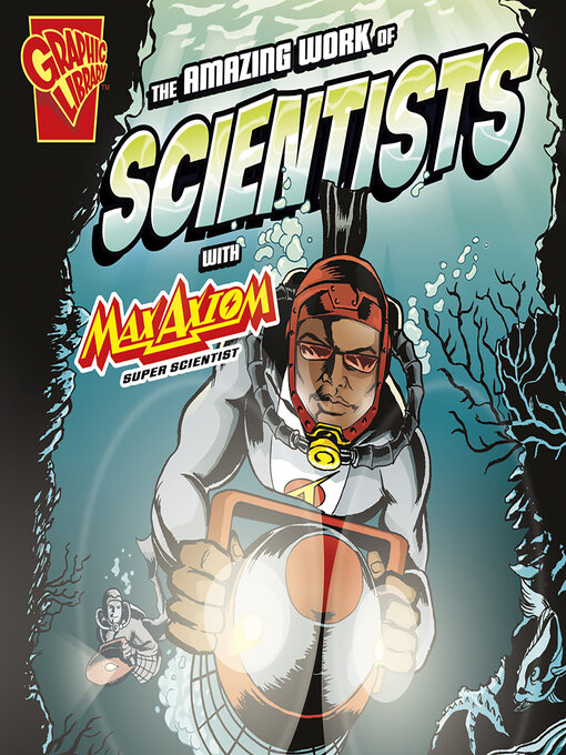 Cover image for The Amazing Work of Scientists with Max Axiom, Super Scientist